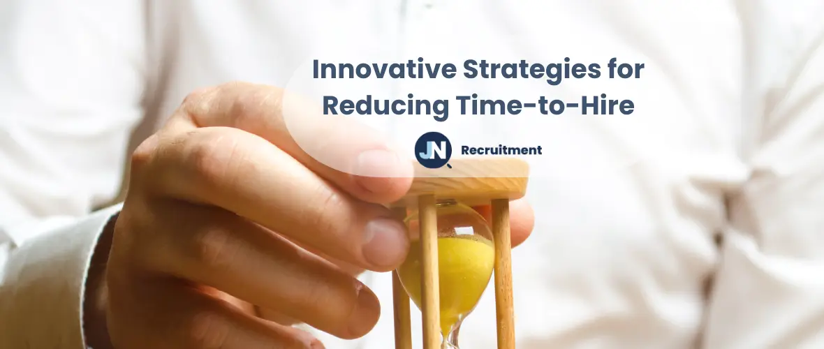 Innovative Strategies for Reducing Time-to-Hire